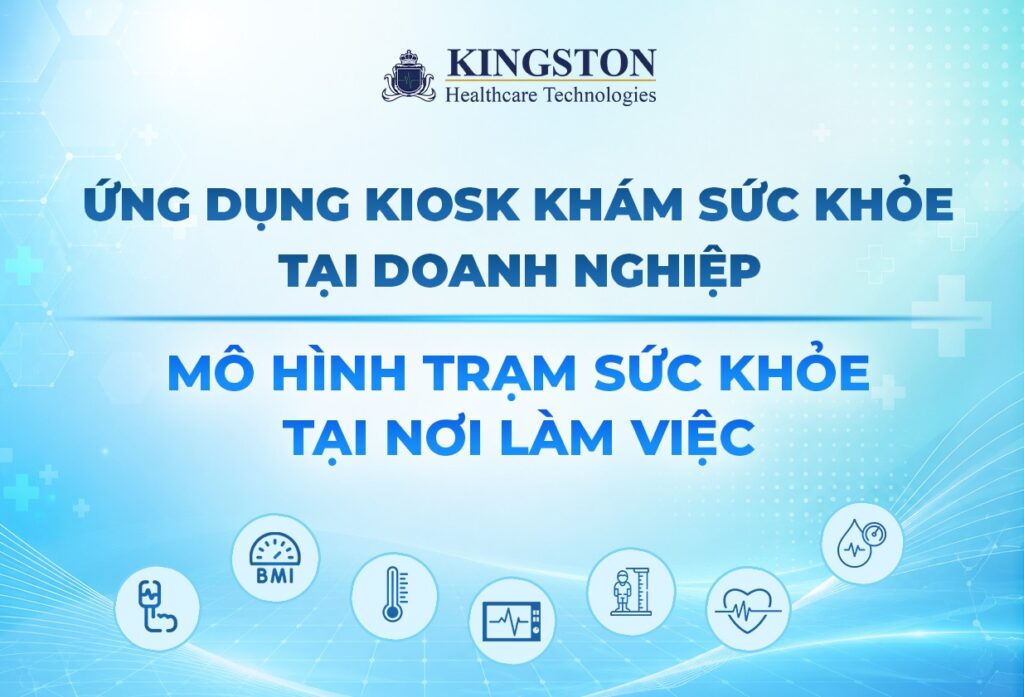 Kiosk khám sức khỏe tại doanh nghiệp - mô hình trạm sức khỏe tại nơi làm việc